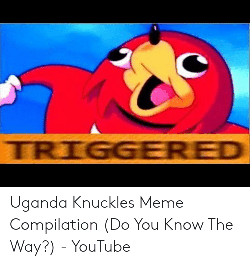 Ugandan knuckles does